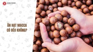 Ăn hạt macca có béo không