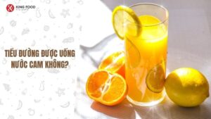 Tiểu đường có được uống nước cam không?