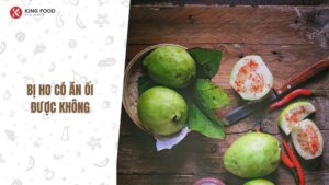 Bị ho có ăn ổi được không