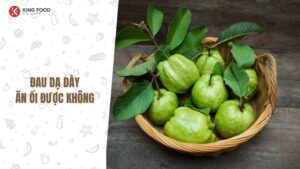 Đau dạ dày ăn ổi được không