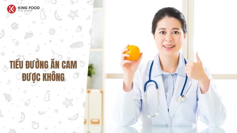 Tiểu đường ăn cam được không