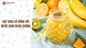 Hạt chia có uống với nước cam