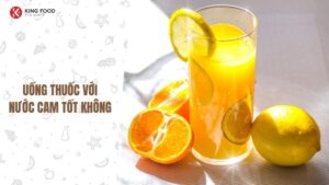 Uống thuốc với nước cam